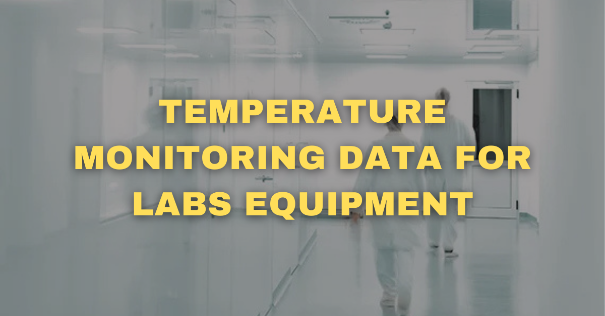 Temperature monitoring data for labs equipment
