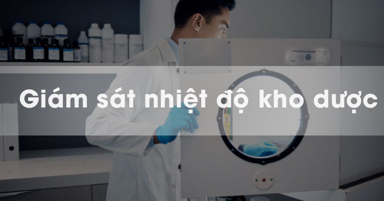 Giám sát nhiệt độ trong kho dược phẩm