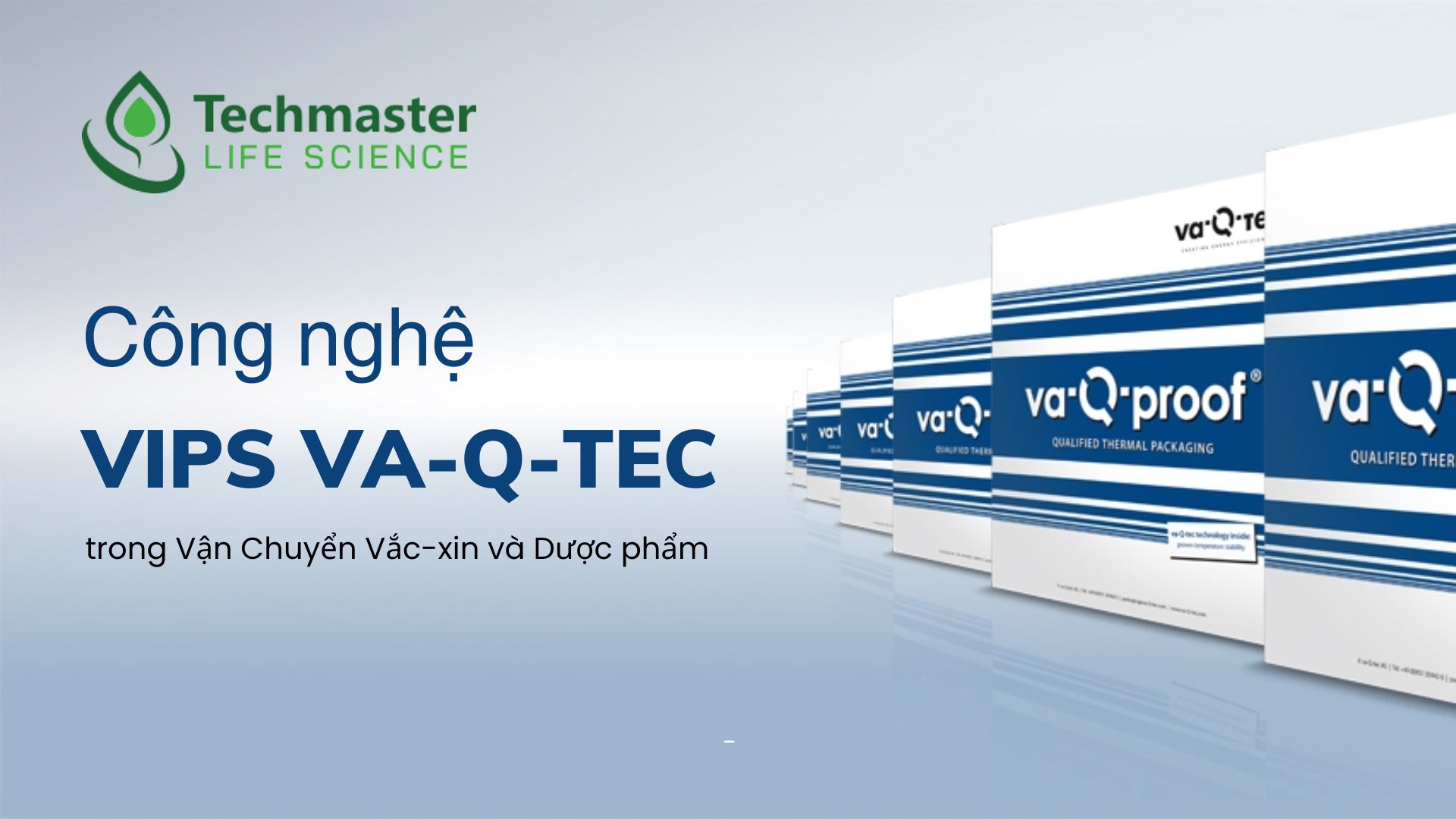 Công nghệ VIPs Va-Q-Tec trong Vận Chuyển Vắc-xin - Dược phẩm