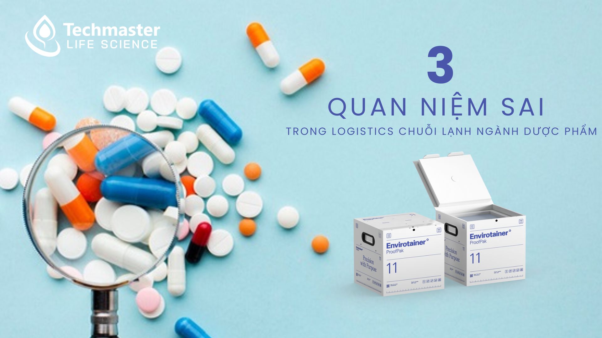 3 Quan Niệm Sai trong Logistics Chuỗi Lạnh Ngành Dược Phẩm