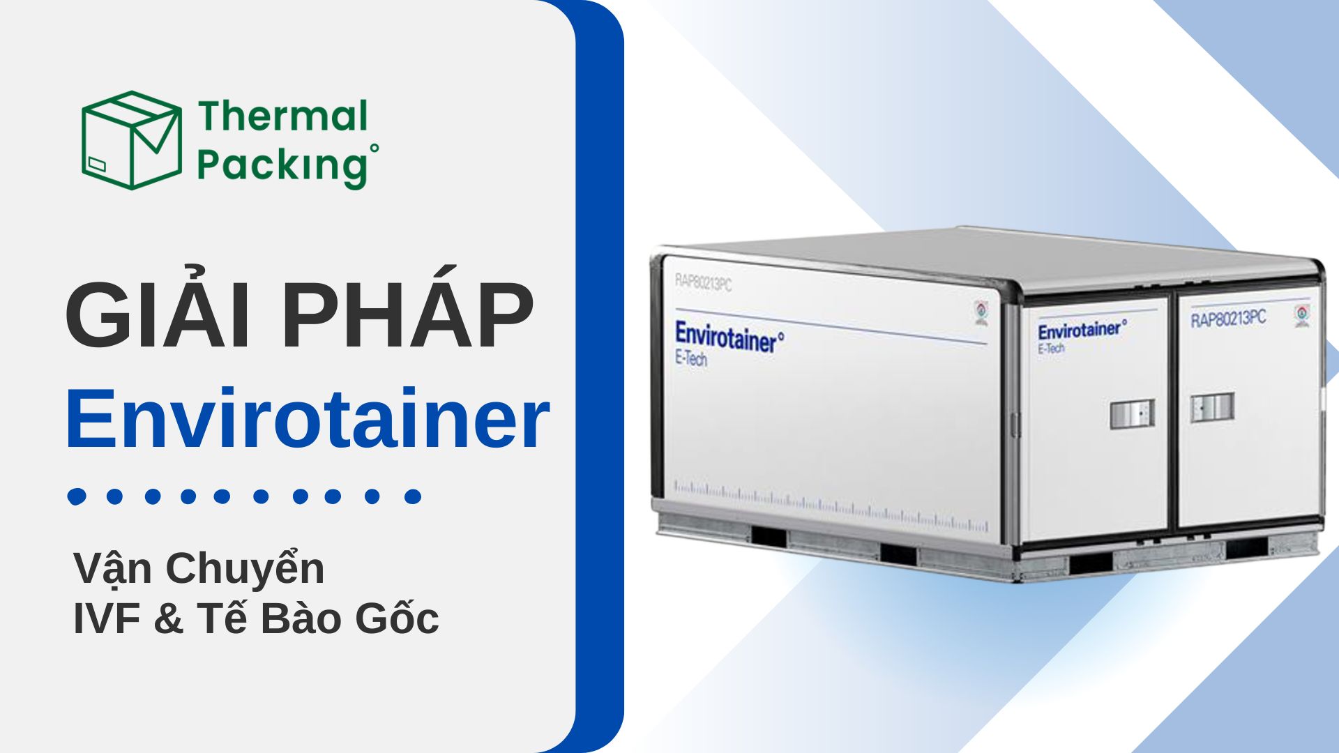 Giải pháp Envirotainer Vận Chuyển IVF & Tế Bào Gốc